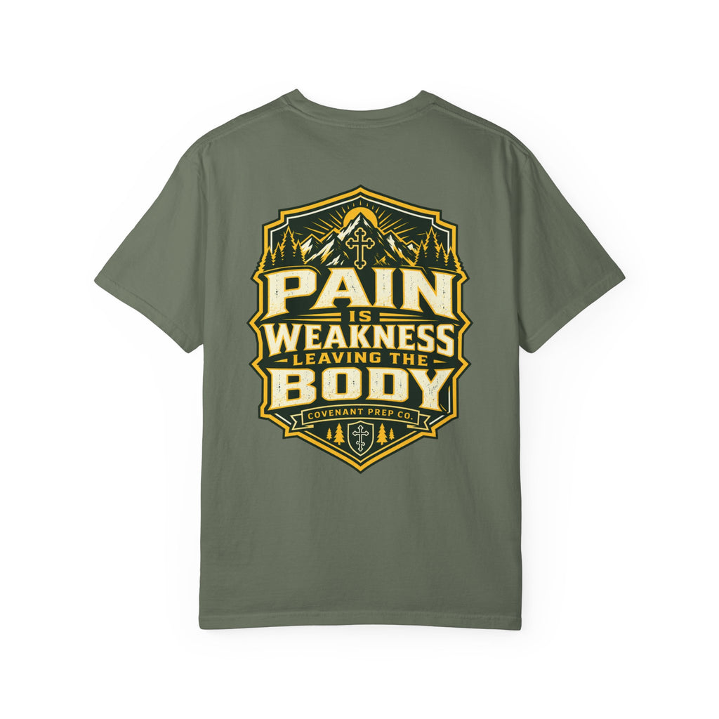 Pain Is Weakness Leaving The Body Tee