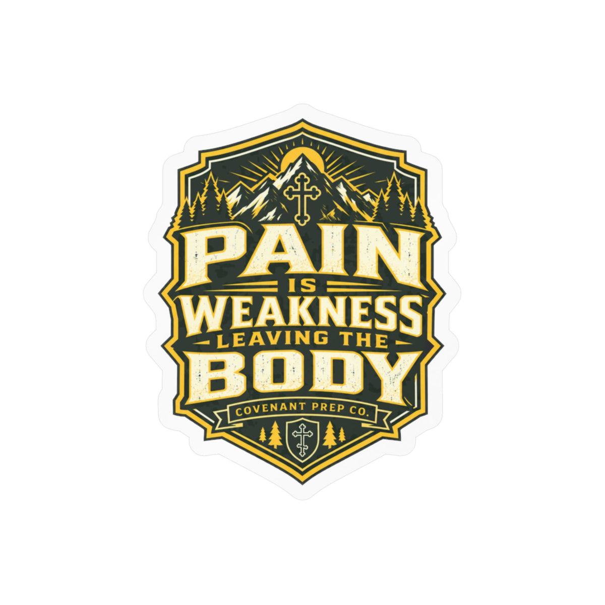 Pain Is Weakness Leaving The Body Sticker