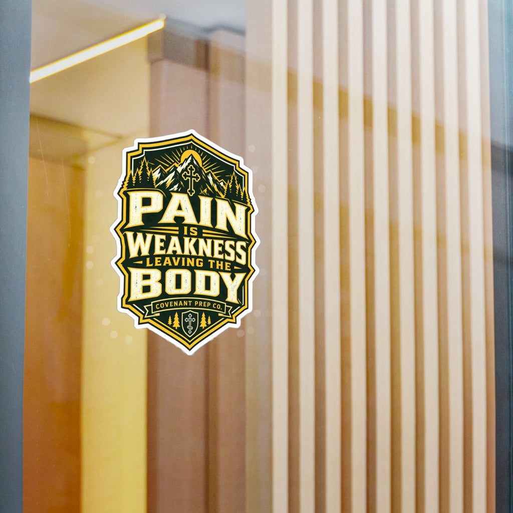 Pain Is Weakness Leaving The Body Sticker