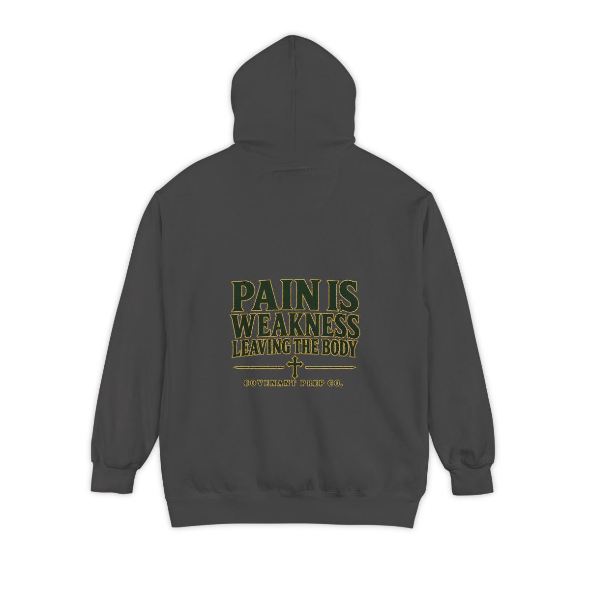 Pain Is Weakness Leaving The Body printed across the back